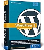 WordPress 5: Das umfassende Handbuch. Vom Einstieg bis zu fortgeschrittenen Themen: WordPress-Themes, Plug-ins, SEO, Sicherheit u.v.m.